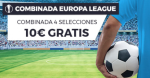 Hasta 10€ gratis con tus apuestas combinadas Europa League