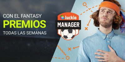 Descubre el Luckia Manager, el Fantasy Luckia