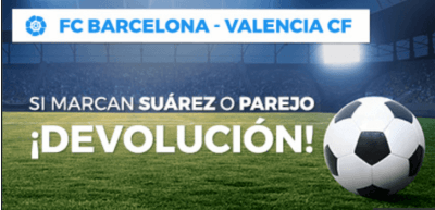 Apuestas con devolucion en el Barcelona vs Valencia