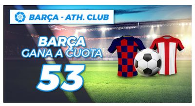 Mega Cuotas de Pastón en el Barcelona vs Athletic de LaLiga