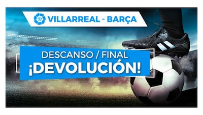Paston devuelve tus apuestas al descaso/final en el Villarreal - Barcelona en Pastón 