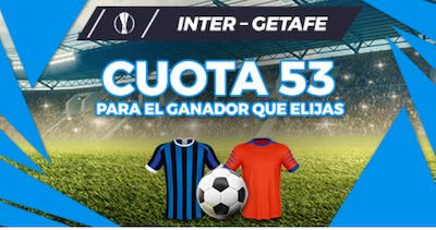 Cuota 53 en tus apuestas al Inter o al Getafe en Pastón