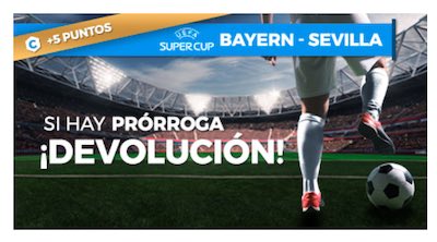 Devolución de tus apuestas al Bayern vs Sevilla de la Supercopa en caso de prórroga en Pastón
